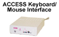 ACCESS Keyboard/Mouse Interface